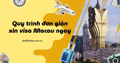 Quy trình xin visa Macau